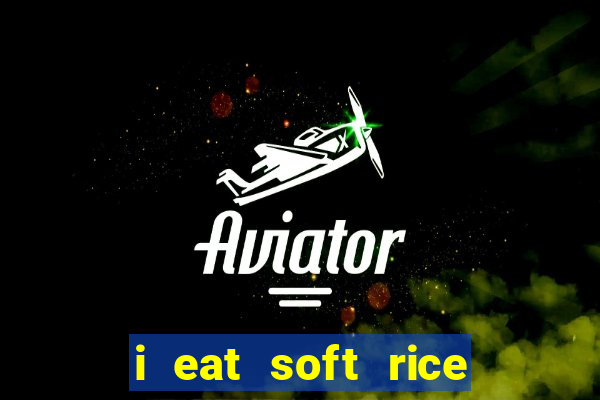 i eat soft rice in another world pt br